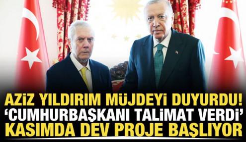 Aziz Yıldırım 'Cumhurbaşkanı talimat verdi' diyerek müjdeyi açıkladı! Kasımda başlıyor
