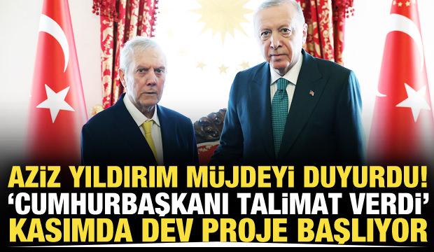 Aziz Yıldırım 'Cumhurbaşkanı talimat verdi' diyerek müjdeyi açıkladı! Kasımda başlıyor