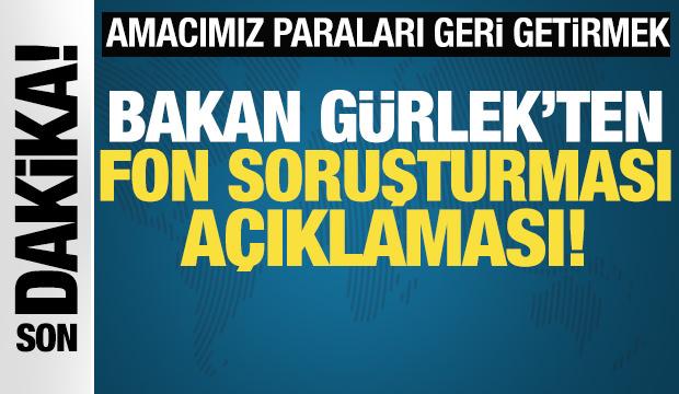 Bakan Gürlek’ten fon soruşturması açıklaması: Paralar geri getirilecek mi?