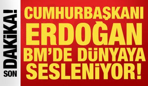 Cumhurbaşkanı Erdoğan, BM Genel Kurulu'nda dünyaya sesleniyor