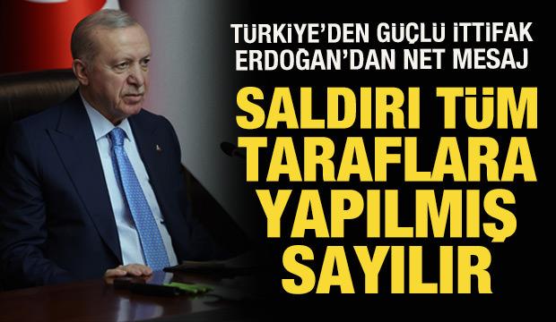 Cumhurbaşkanı Erdoğan d&uuml;nyaya duyurdu: Saldırı t&uuml;m taraflara yapılmış sayılır!