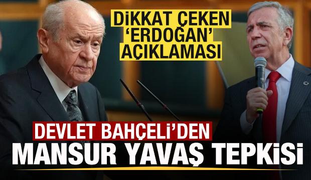 Devlet Bahçeli'den Mansur Yavaş tepkisi! Dikkat çeken 'Erdoğan' açıklaması