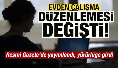 Evden çalışma düzenlemesi değişti! Resmi Gazete'de yayımlandı, yürürlüğe girdi