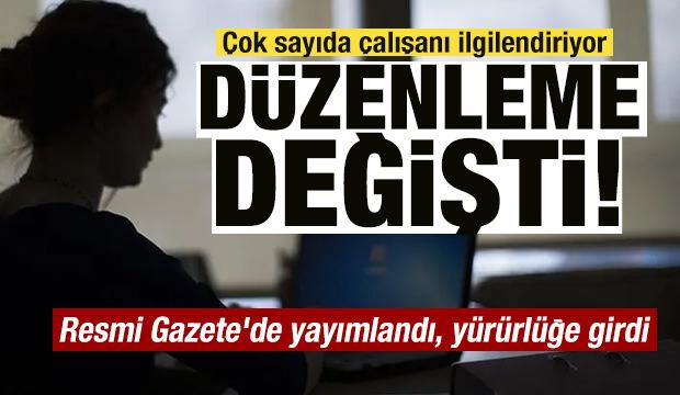 Çok sayıda çalışanı ilgilendiren düzenleme! Resmi Gazete'de yayımlandı, yürürlüğe girdi