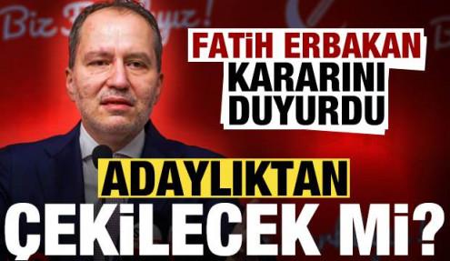 Fatih Erbakan kararını duyurdu! Adaylıktan çekilecek mi?