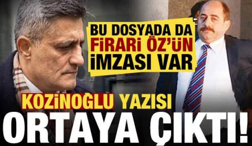 Firari Zekeriya Öz'ün yazısı ortaya çıktı! Kozinoğlu dosyasına girdi...