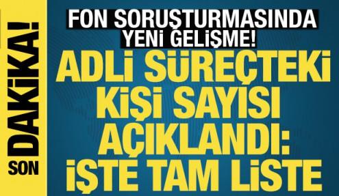 Fon soruşturmasında son durum! 69 şüpheli hakkında adli işlem