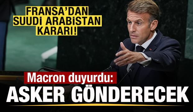 Fransa'dan son dakika Suudi Arabistan kararı! Macron duyurdu: Asker gönderecek