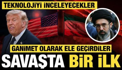 İran - ABD savaşında bir ilk: 'Ganimet' olarak ele geçirdiler, teknolojiyi inceleyecekler