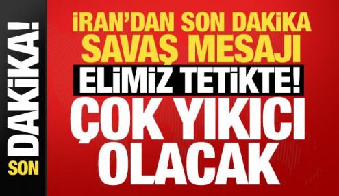İran’dan ABD ve İsrail’e savaş mesajı: Yıkıcı ve kesin olacak...