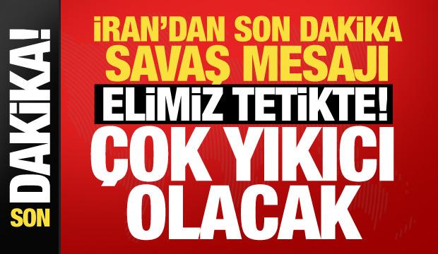 İran’dan ABD ve İsrail’e savaş mesajı: Yıkıcı ve kesin olacak...