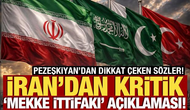 İran'dan kritik 'Mekke İttifakı' a&ccedil;ıklaması!