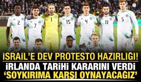 İrlanda 'Soykırıma karşı oynayacağız' diyerek İsrail kararını açıkladı! 