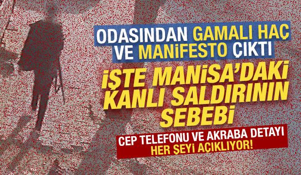 İşte Manisa'daki kanlı saldırının sebebi: Kan donduran manifesto ve gamalı haç detayı