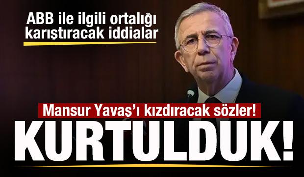 İstifa eden Mansur Yavaş'ı kızdıracak sözler: Kurtulduk! Ortalığı karıştıracak iddialar