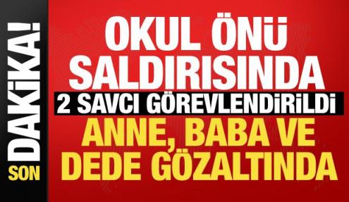 Manisa'daki okul önü saldırısında 2 savcı görevlendirildi! Anne, baba ve dede gözaltında