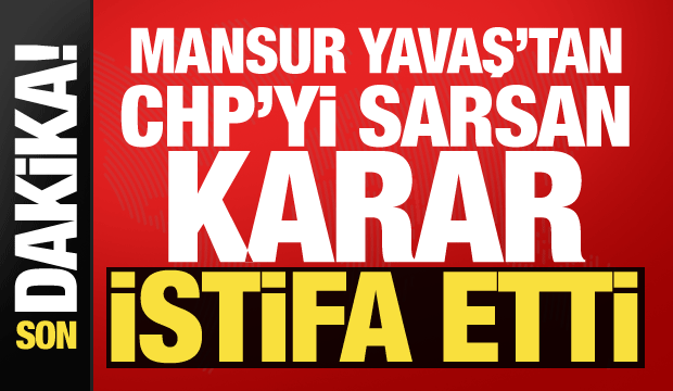 Mansur Yavaş CHP'den istifa etti
