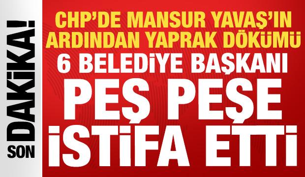 Mansur Yavaş'ın ardından 6 Belediye Başkanı daha CHP'den istifa etti