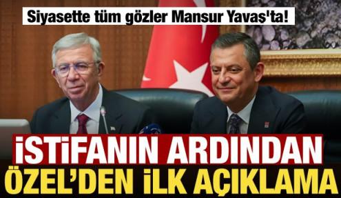 Mansur Yavaş'ın istifasına Özgür Özel'den ilk açıklama