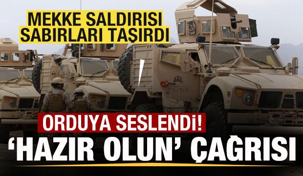 Mekke saldırısı sabırları taşırdı! Orduya savaş mesajı! 'Hazır olun' çağrısı!