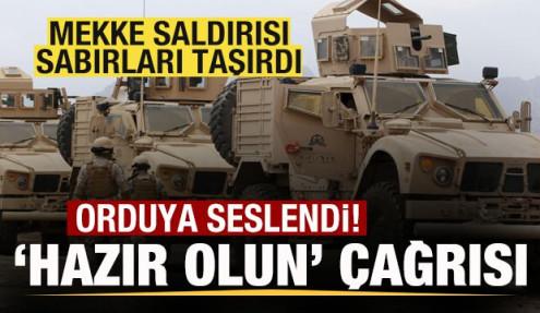 Mekke saldırısı sabırları taşırdı! Orduya savaş mesajı! 'Hazır olun' çağrısı!