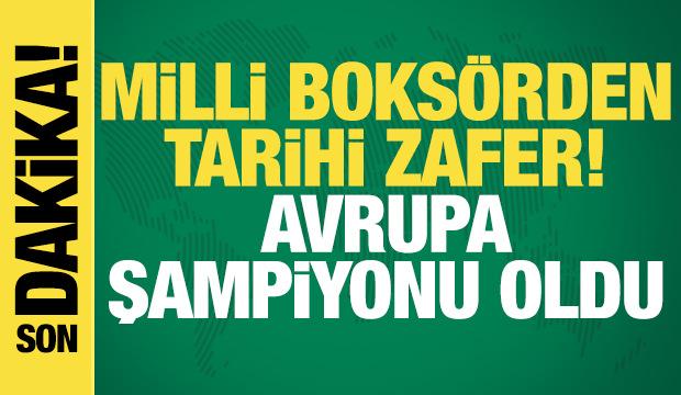 Milli boksörden tarihi zafer! Avrupa şampiyonu oldu