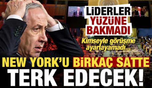 Netanyahu, New York'u 4 saat içinde terk edecek! Liderlerle görüşme ayarlayamadılar...