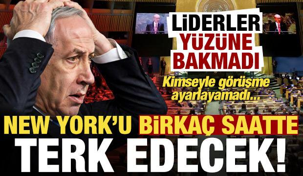 Netanyahu, New York'u 4 saat içinde terk edecek! Liderlerle görüşme ayarlayamadılar...