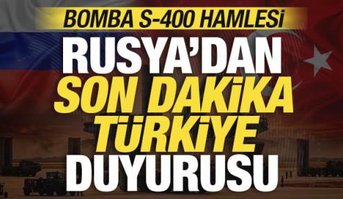 Rusya'dan son dakika Türkiye duyurusu! Bomba S-400 hamlesi