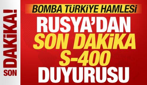 Rusya'dan son dakika Türkiye duyurusu! Bomba S-400 hamlesi