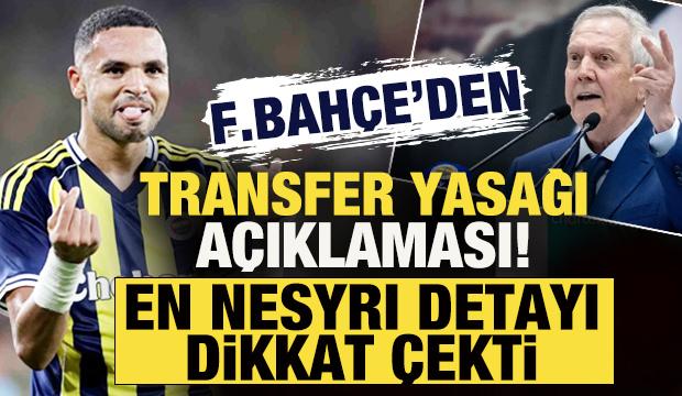 Fenerbah&ccedil;e'den taraftarın y&uuml;reğine su serpen transfer yasağı a&ccedil;ıklaması