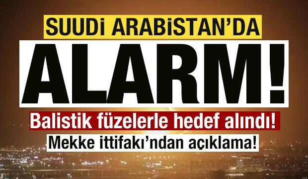 Suudi Arabistan'da alarm! Balistik füzelerle hedef alındı! Mekke İttifakı'ndan açıklama!