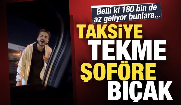 Taksiyi tekmeledi, şof&ouml;r&uuml; kesici aletle tehdit etti: Git bunları kaportacıya yaptır