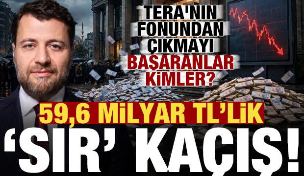 Tera'nın fonundan çıkmayı başaranlar kimler? 59,6 milyar TL'lik sır kaçış...