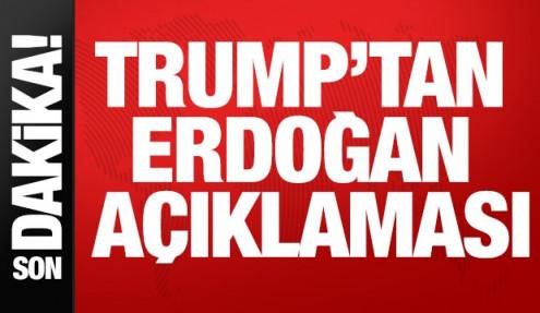 Trump: Erdoğan çok çetin biri ve iyi dostum