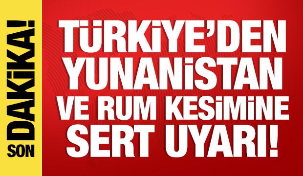 Türkiye'den Yunanistan ve Rum kesimine uyarı: Müsaade etmeyiz!