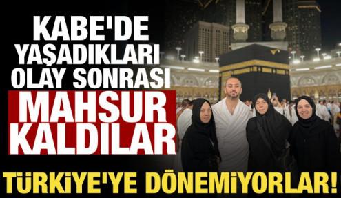Umre için gittiler, 8 aydır Türkiye’ye dönemiyorlar! Kabe’deki olay hayatlarını değiştirdi