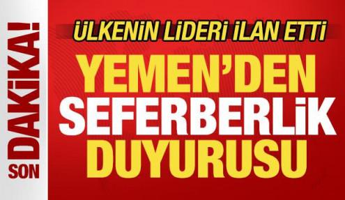 Yemen'den son dakika seferberlik duyurusu! Ülkenin lideri ilan etti