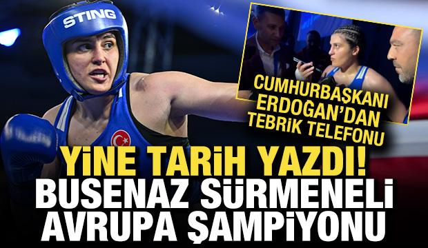 Yine tarih yazdı! Busenaz S&uuml;rmeneli, Avrupa şampiyonu