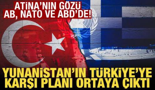 Yunanistan'ın Türkiye'ye karşı planı ortaya çıktı!