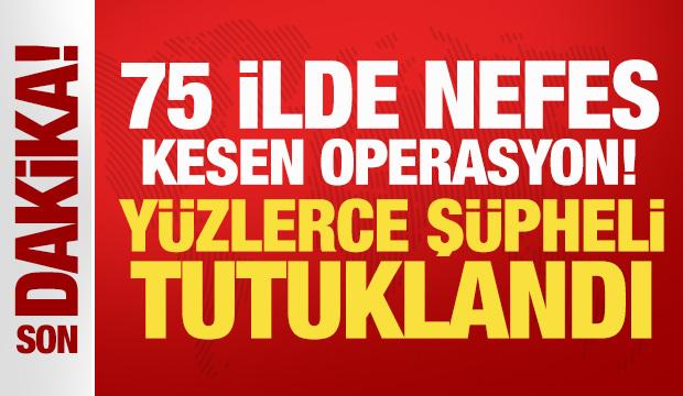 Son Dakika... 75 ilde nefes kesen operasyon! 714 şüpheli tutuklandı