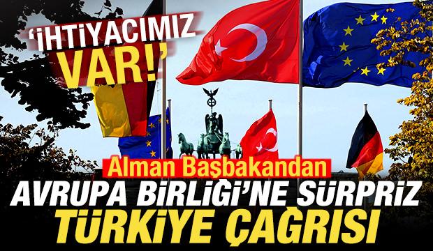 Alman Başbakandan AB'ye sürpriz Türkiye çağrısı: İhtiyacımız var!