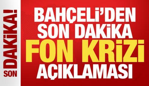 Bahçeli'den son dakika fon soruşturması açıklaması