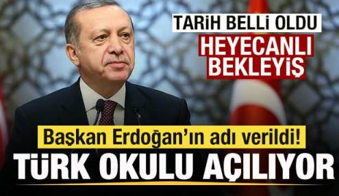 Başkan Erdoğan'ın adı verildi! Türk okulu açılıyor! Heyecanlı bekleyiş