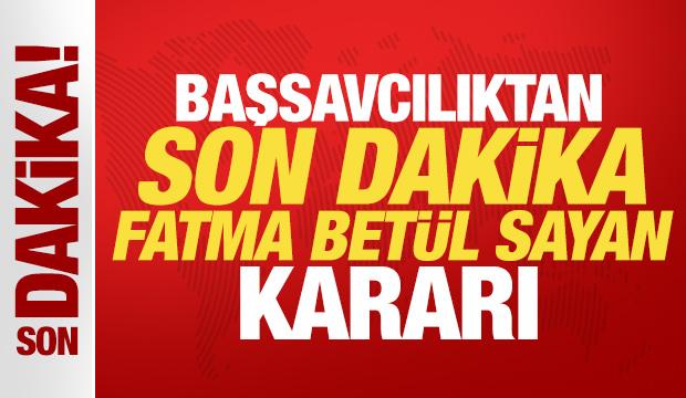 Başsavcılıktan son dakika Fatma Betül Sayan kararı: Mal varlıklarının dondurulması istendi