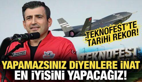 Bayraktar'dan TEKNOFEST gençliğine mesaj: 'Yapamazsınız' diyenlere inat!