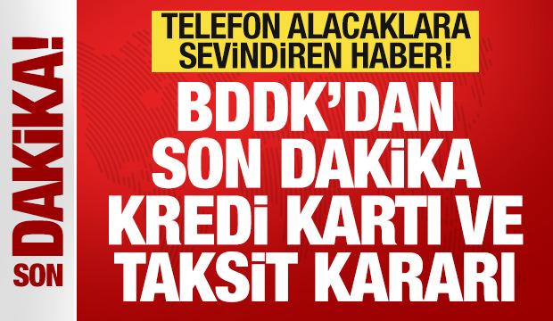 BDDK'dan son dakika kredi kartı ve taksit kararı: Telefon alacaklara sevindiren haber