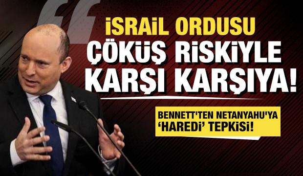Bennett'ten Netanyahu'ya Haredi tepkisi: İsrail ordusu çöküş riskiyle karşı karşıya