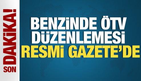 Benzinde ÖTV düzenlemesi Resmi Gazete'de