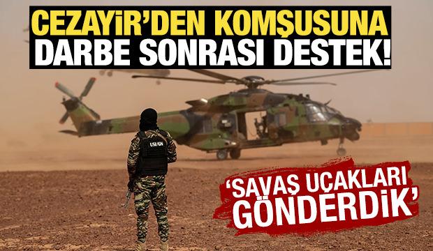 Cezayir'den komşusuna darbe sonrası destek! 'Savaş uçakları gönderdik'